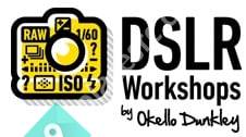 DSLR Workshops by Okello Dunkley